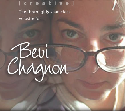 The thoroughly shameless website for Bevi Chagnon